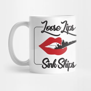 Loose Lips Sink Ships Mug